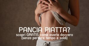 Se vuoi davvero una pancia piatta e tonica, prenota oggi la Consulenza Specialistica Gratuita al Centro Estetico Mariella Ricchitelli